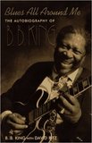 Blues All Around Me: The Autobiography of B.B. King (B. B. King, David Ritz)